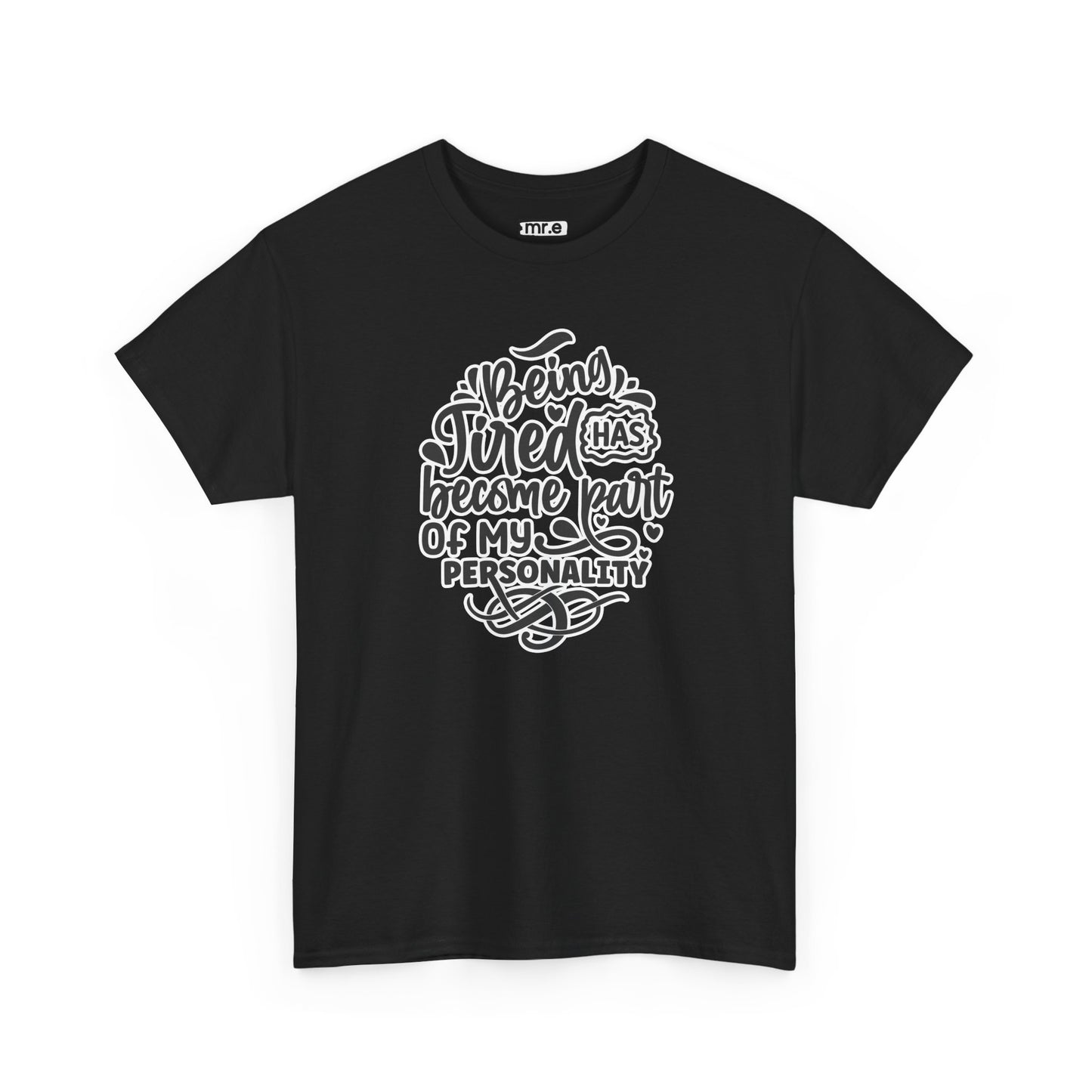 "Being Tired Has Become Part of My Personality" Funny & Relatable Oversized Graphic Tee – Quirky Self-Care Humor Shirt