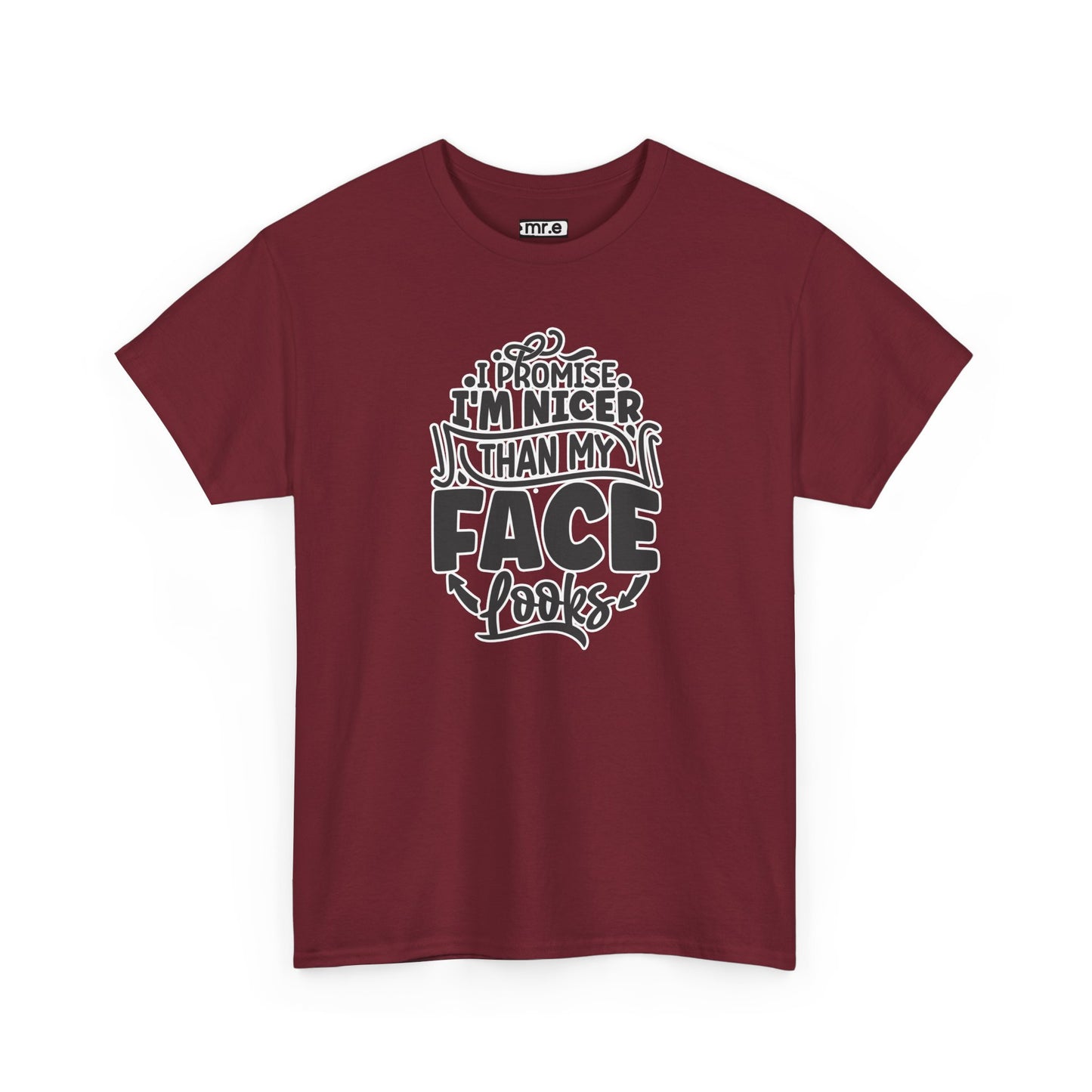 "I Promise I’m Nicer Than My Face Looks" Funny & Flirty Graphic Tee – Sarcastic Confidence Shirt for Introverts, Overthinkers & Chill Vibes
