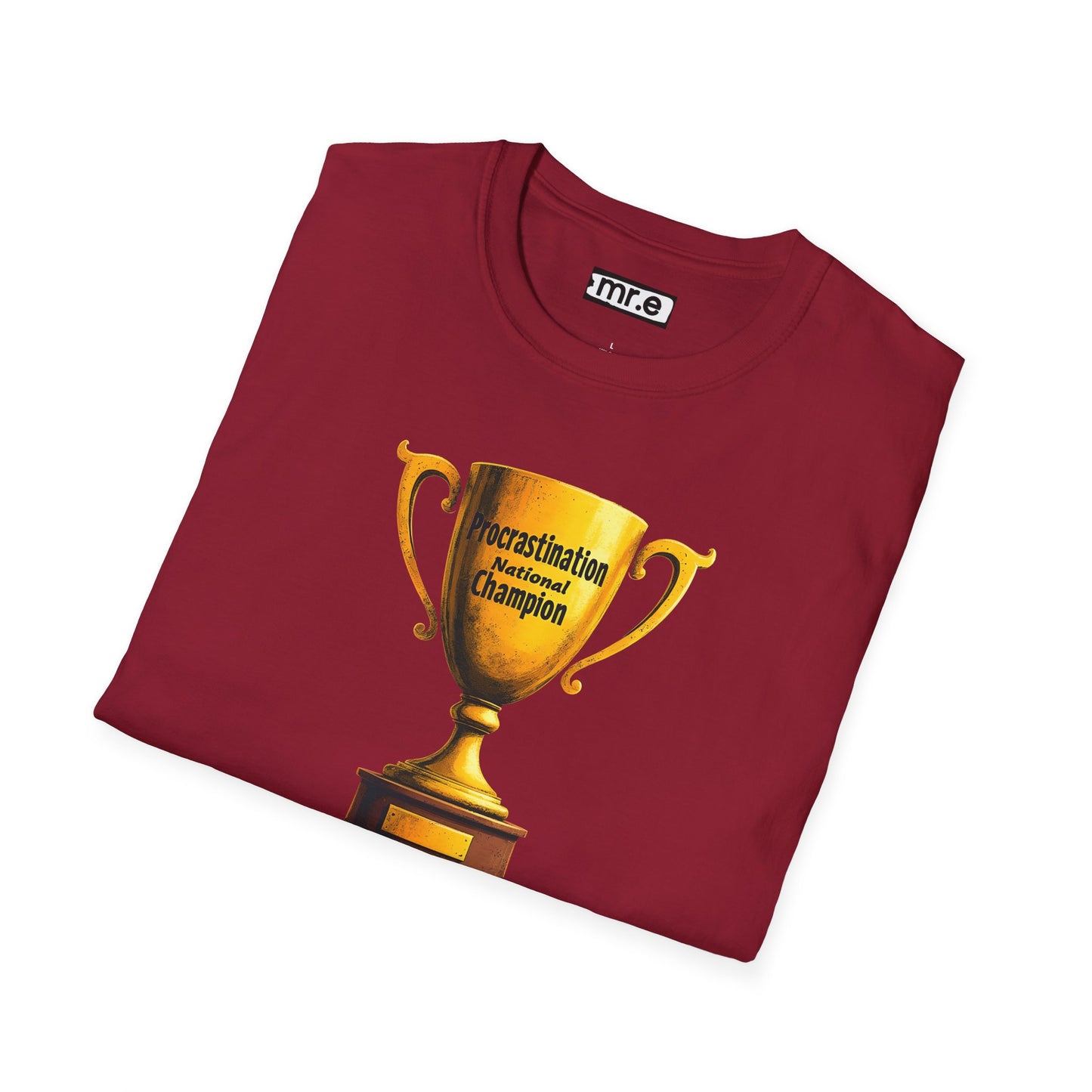 Funny Trophy T-Shirt – “Procrastination National Champion” Tee – Sarcastic Humor Gift for Lazy Legends