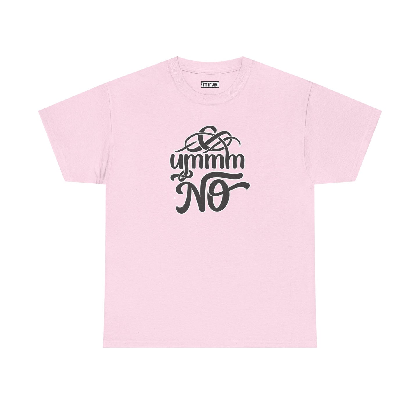 "Ummm No" Funny Sassy Tee – Bold & Playful Graphic Shirt for Sarcastic Souls, Empowered Women & Everyday Eye-Rollers