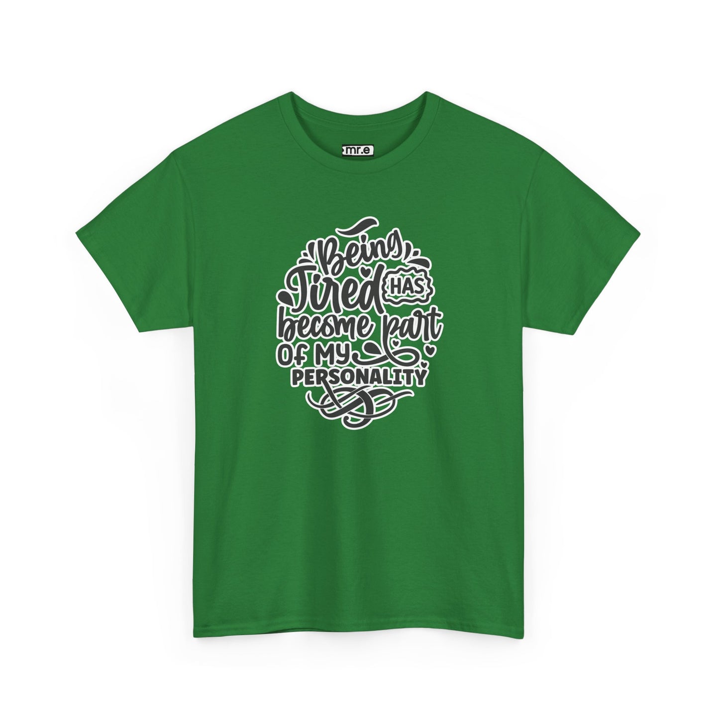 "Being Tired Has Become Part of My Personality" Funny & Relatable Oversized Graphic Tee – Quirky Self-Care Humor Shirt