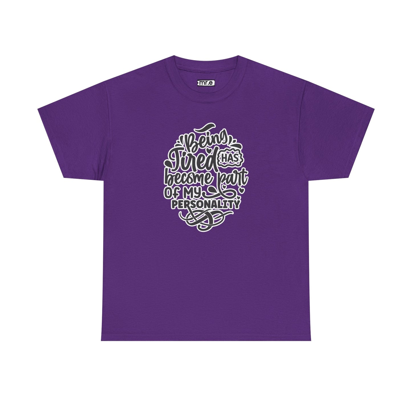 "Being Tired Has Become Part of My Personality" Funny & Relatable Oversized Graphic Tee – Quirky Self-Care Humor Shirt