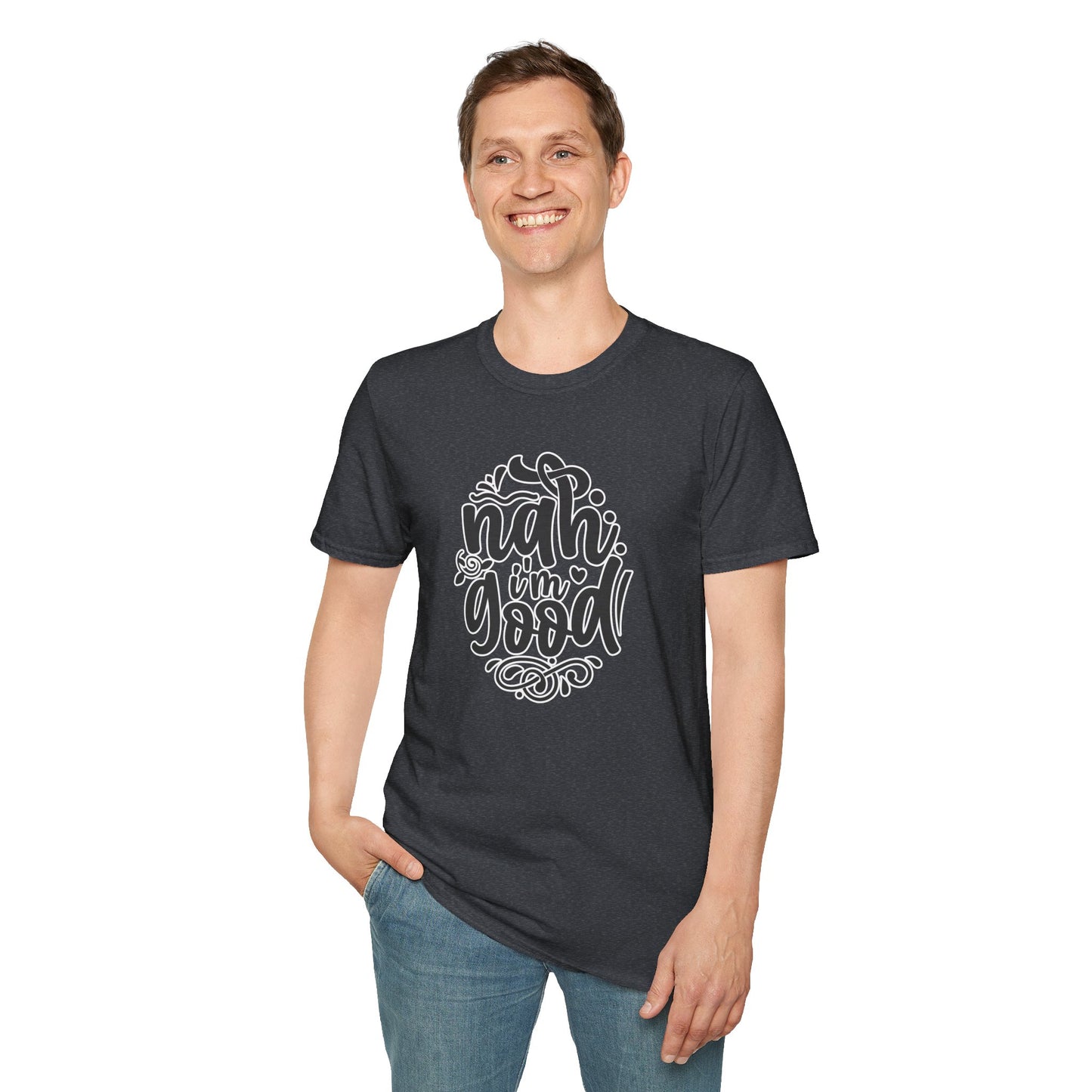 "Nah, I’m Good" Funny & Sassy T-Shirt – Chill Confidence Tee for Over-it Vibes, Boundaries & Low-Key Energy