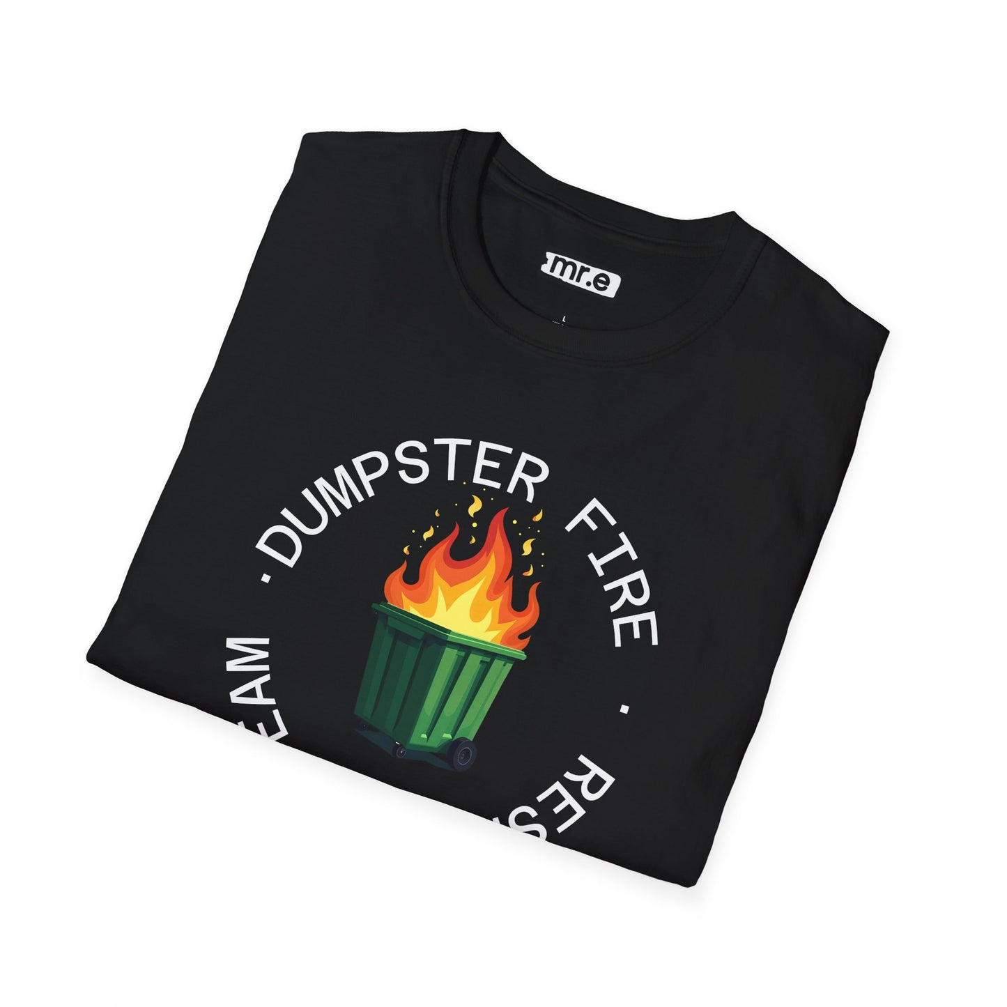 Funny Dumpster Fire Response Team T-Shirt β Sarcastic & Witty Graphic Tee for Chaos Lovers, Ironic Humor Gift, Office & Casual Wear