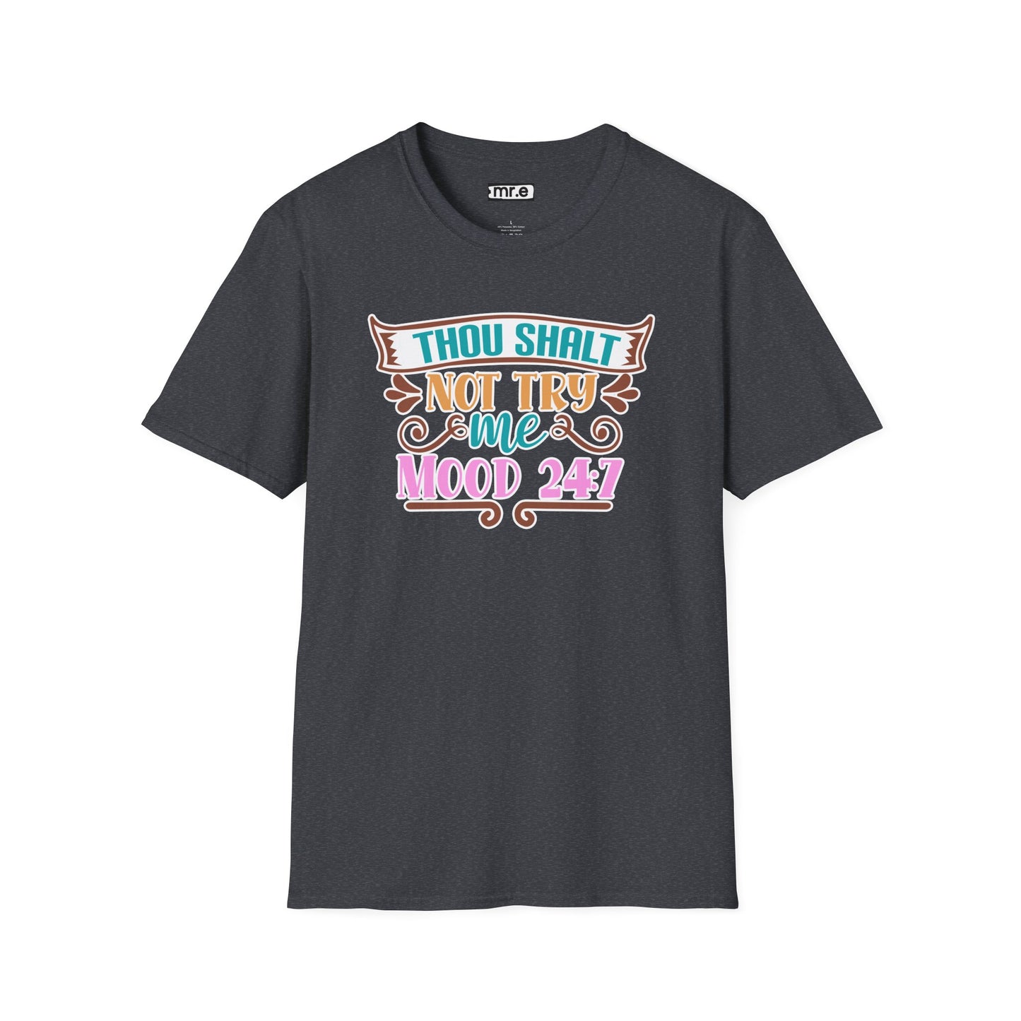 "Thou Shalt Not Try Me – Mood 24/7" Sassy & Stylish T-Shirt – Edgy Humor Tee for When You’re Done With Drama