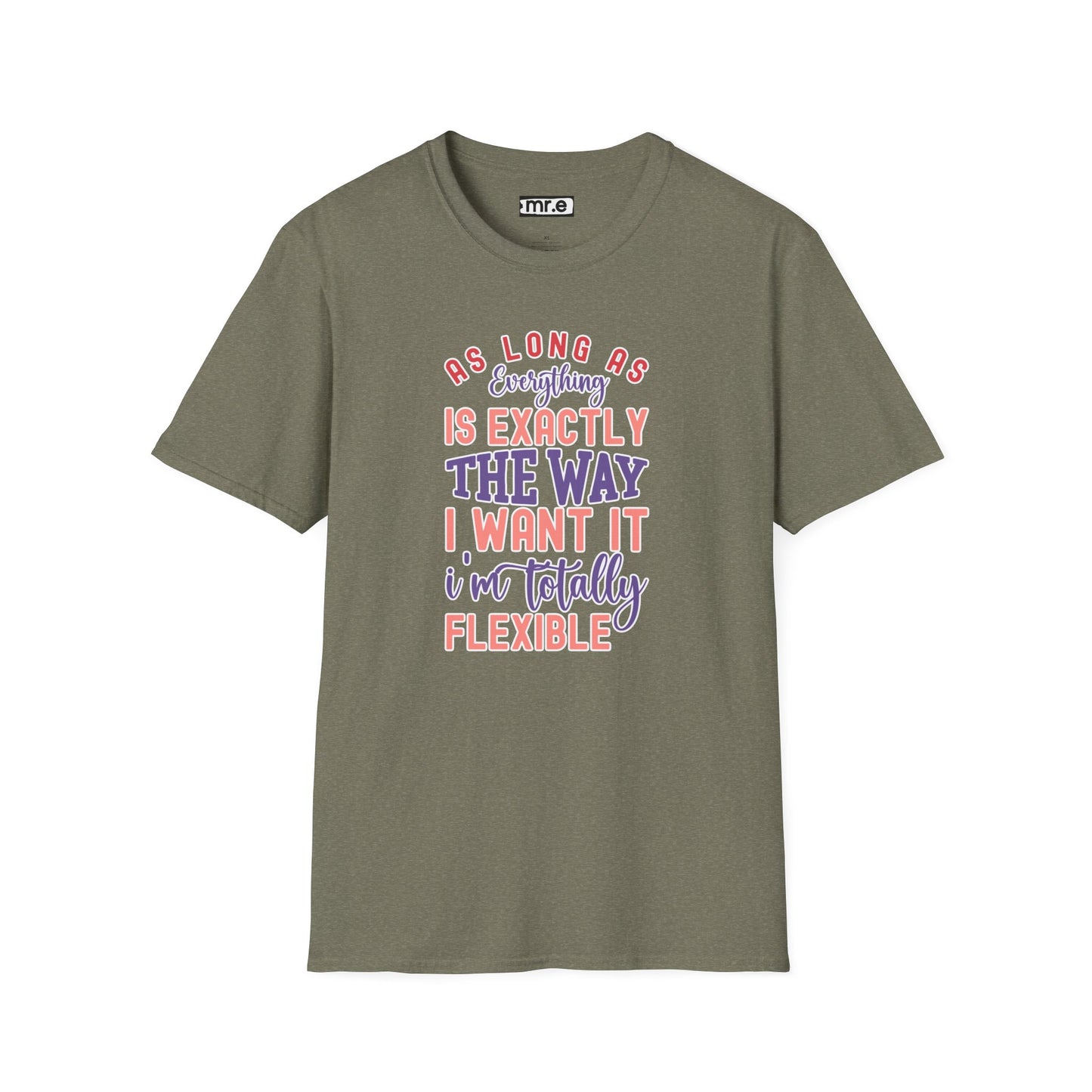 As Long as Everything is Exactly the Way I Want It Funny T-Shirt – Perfect for Sarcastic Personalities