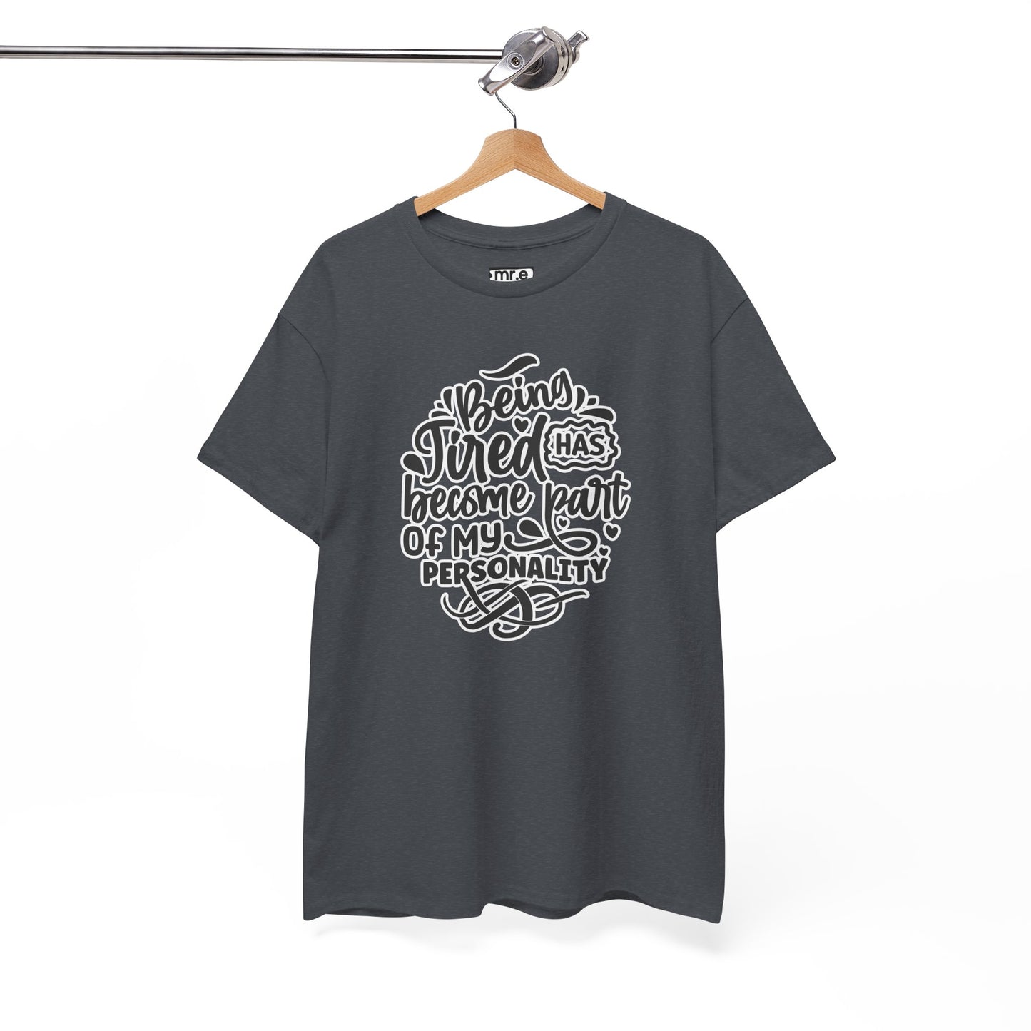 "Being Tired Has Become Part of My Personality" Funny & Relatable Oversized Graphic Tee – Quirky Self-Care Humor Shirt