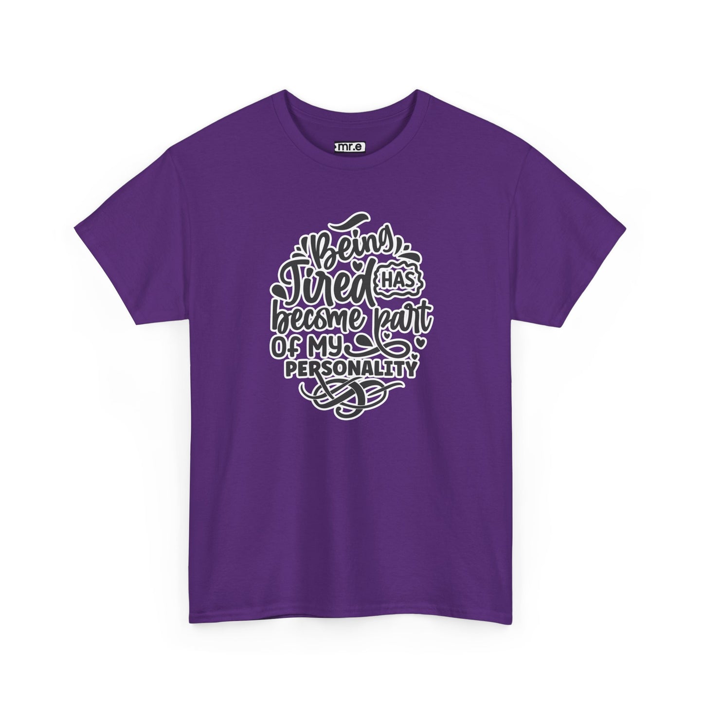"Being Tired Has Become Part of My Personality" Funny & Relatable Oversized Graphic Tee – Quirky Self-Care Humor Shirt