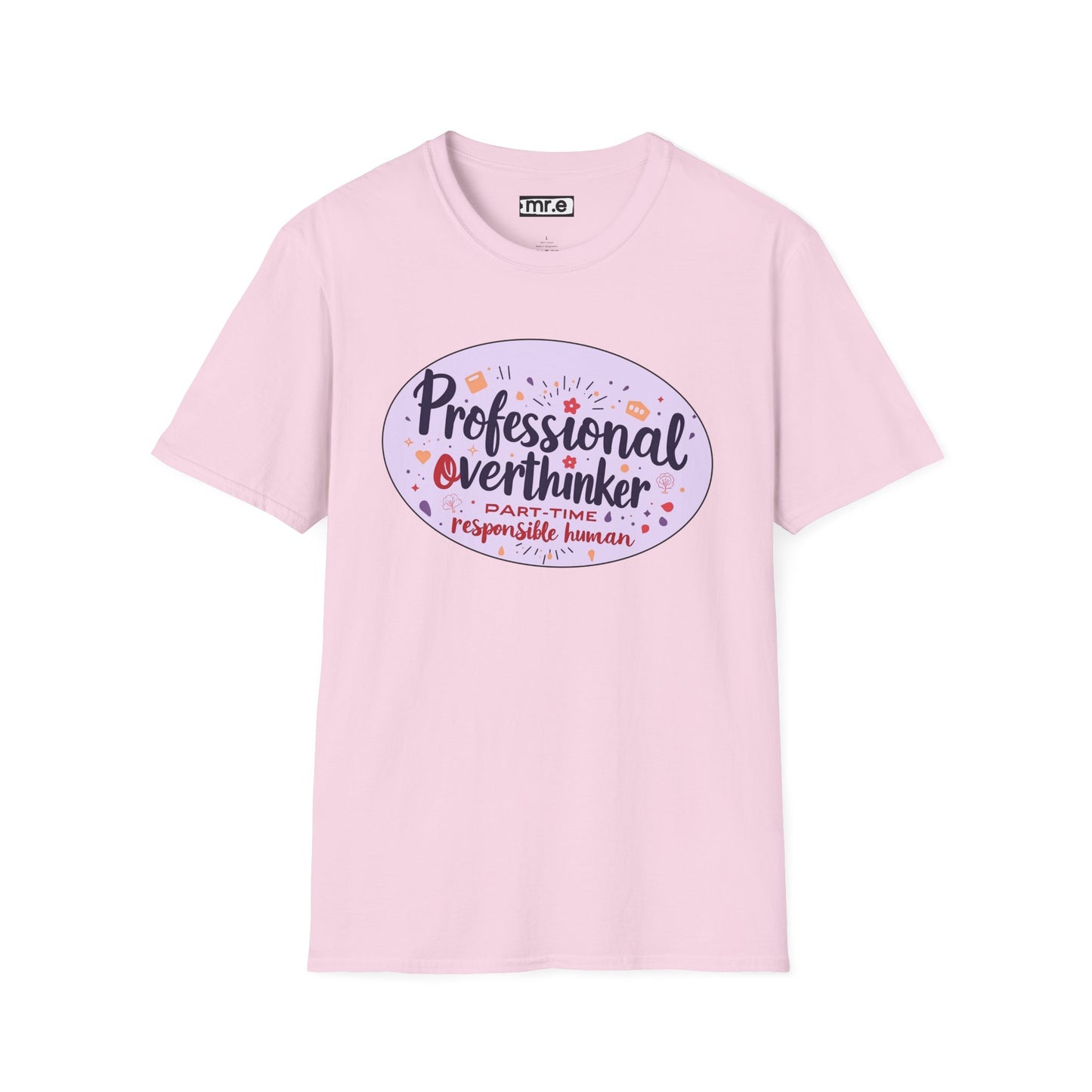 Professional Overthinker Sarcastic T-Shirt - Funny Quote Unisex Softstyle Tee