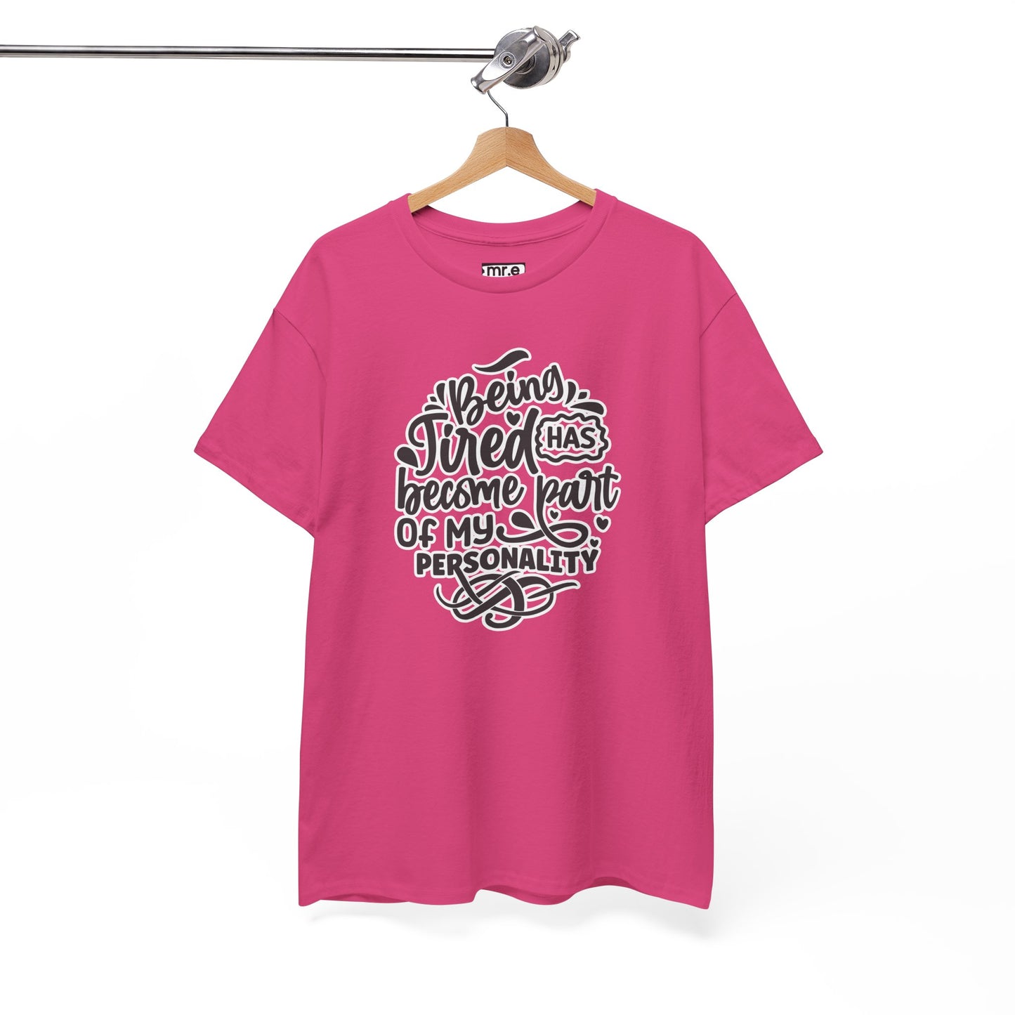"Being Tired Has Become Part of My Personality" Funny & Relatable Oversized Graphic Tee – Quirky Self-Care Humor Shirt