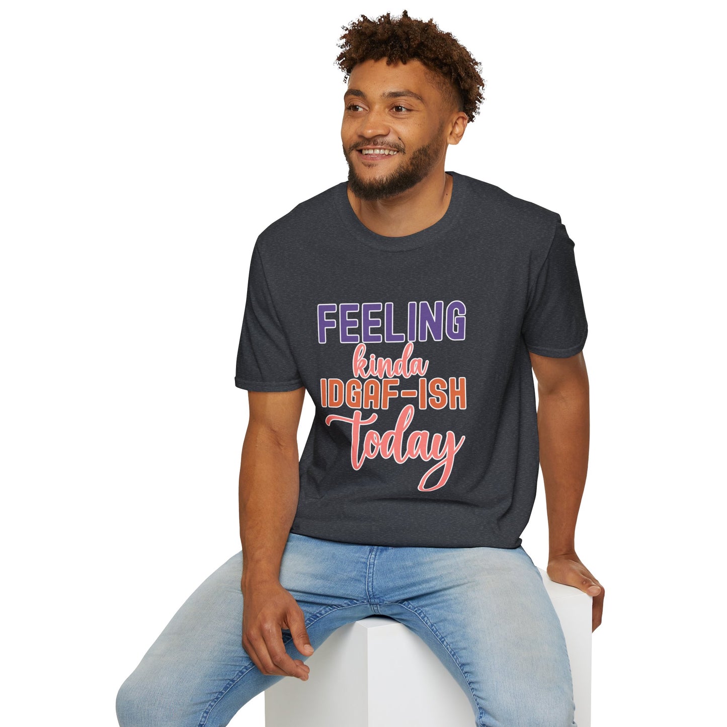 "Feeling Kinda IDGAF-ish Today" T-Shirt β Chill & Sarcastic Humor Tee, Ironic Attitude Graphic for Lazy Days, Casual Wear & Gift Ideas