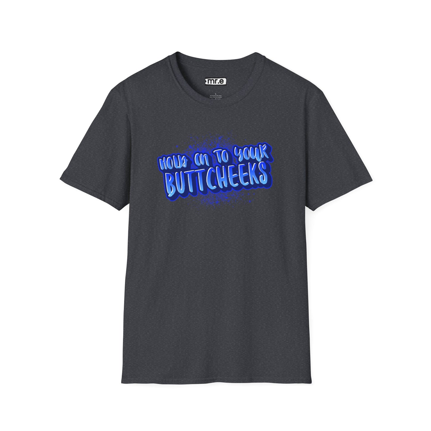 'Hold On To Your Buttcheeks' - Humorous Unisex Lightweight Cotton T-Shirt