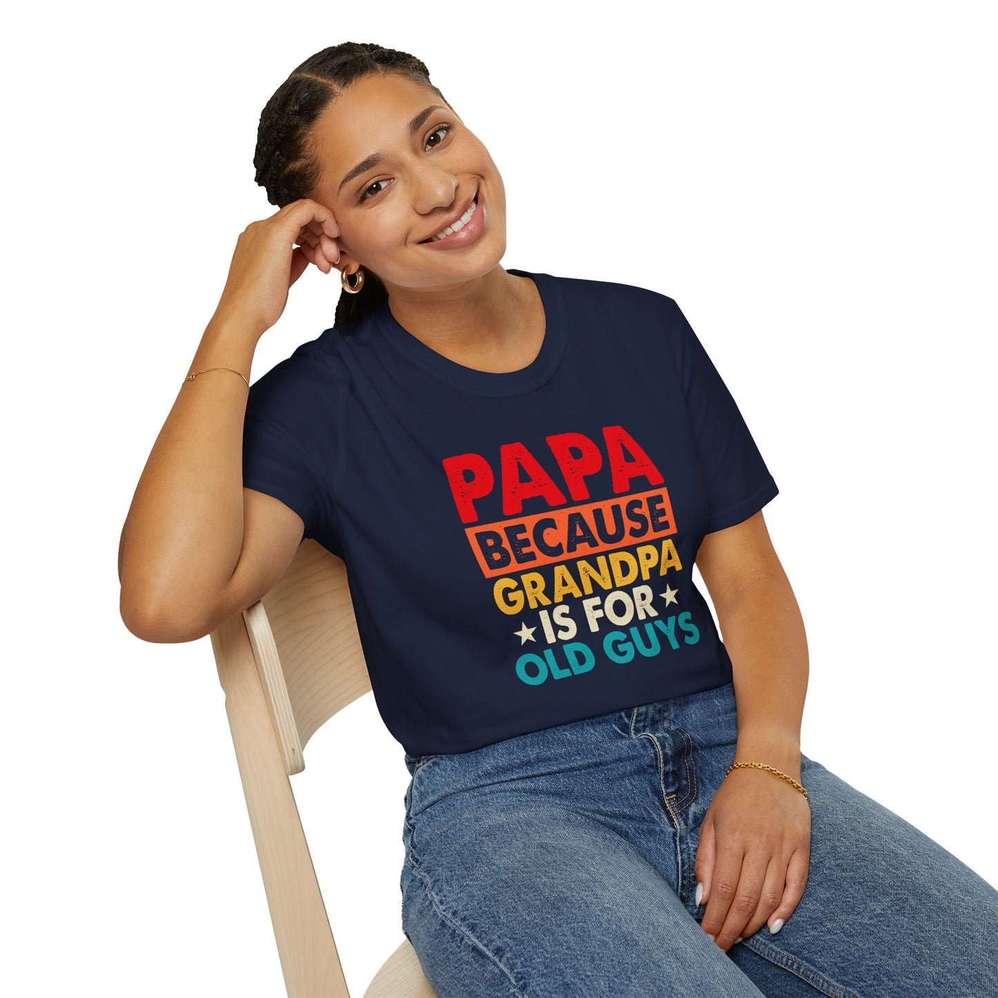 "Papa Because Grandpa Is for Old Guys" Funny Dad & Grandpa Humor T-Shirt β Ironic Family Gift Tee for Dads, Pops & Proud Papa Vibes