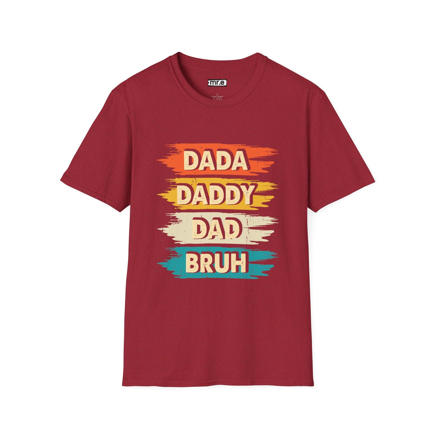 "Dada Daddy Dad Bruh" Funny & Sassy Graphic Tee β Quirky Dad Joke T-Shirt for Playful Fathers, Hilarious Dads & Confused Kids