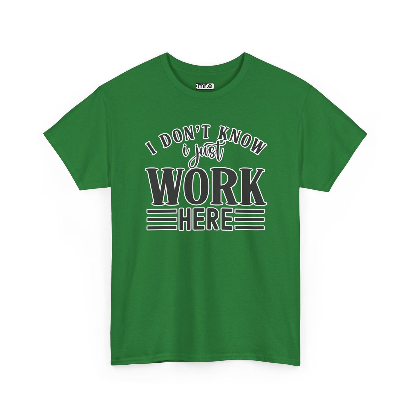 "I Don’t Know, I Just Work Here" Funny Office Shirt – Sarcastic & Relatable Work Humor T-Shirt for Overwhelmed Employees