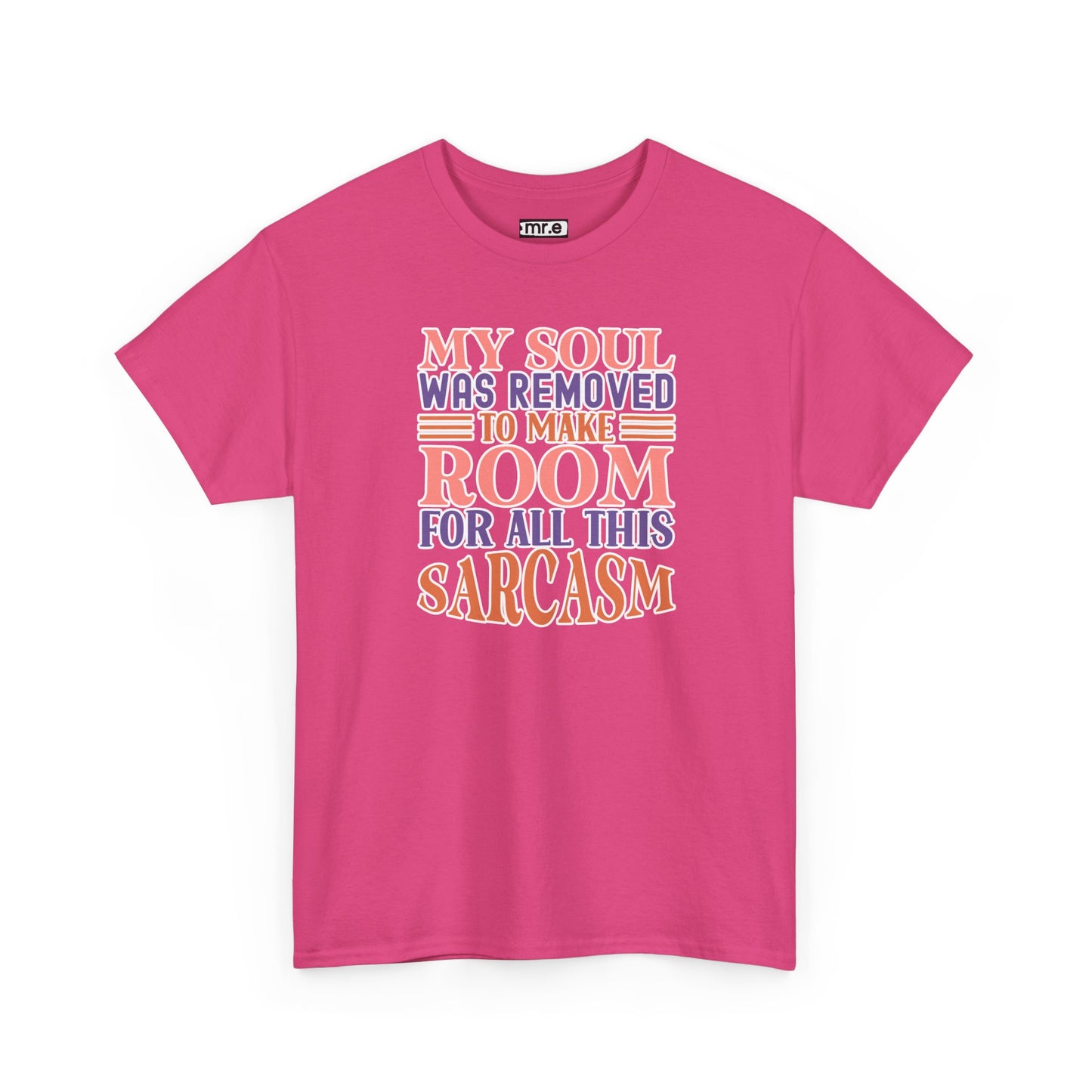 "My Soul Was Removed to Make Room for All This Sarcasm" Funny & Witty Graphic Tee β Sarcastic Humor Shirt for Dry-Witted Souls