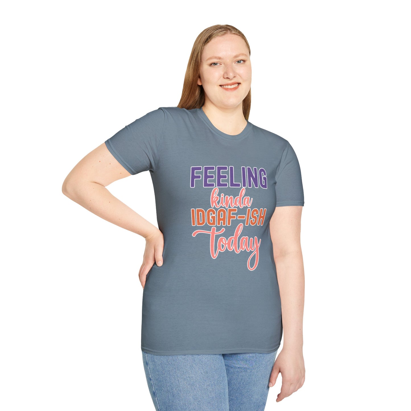 "Feeling Kinda IDGAF-ish Today" T-Shirt β Chill & Sarcastic Humor Tee, Ironic Attitude Graphic for Lazy Days, Casual Wear & Gift Ideas