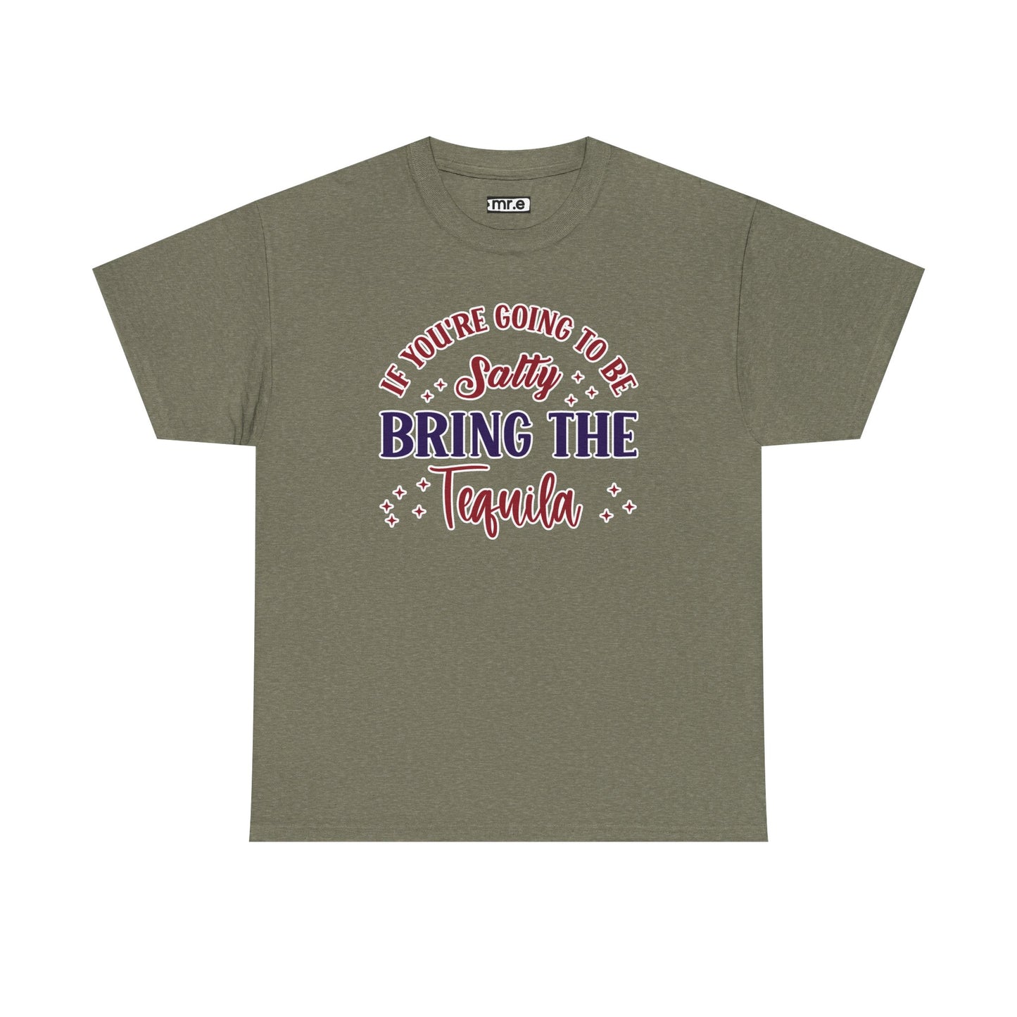 "If You're Going to Be Salty, Bring the Tequila" Funny & Sassy Cocktail Graphic Tee β Sarcastic Drink Shirt for Party Vibes & Dry Humor