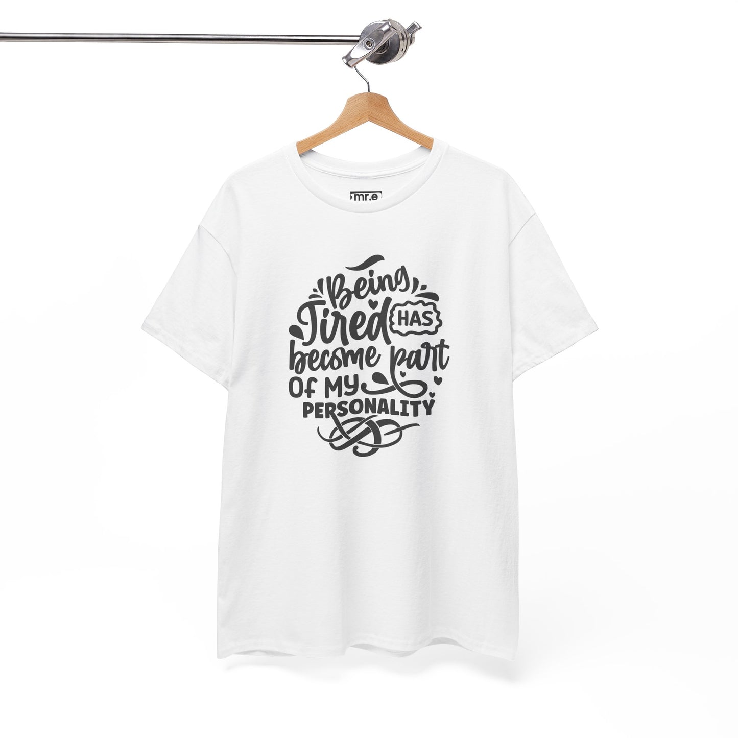 "Being Tired Has Become Part of My Personality" Funny & Relatable Oversized Graphic Tee – Quirky Self-Care Humor Shirt