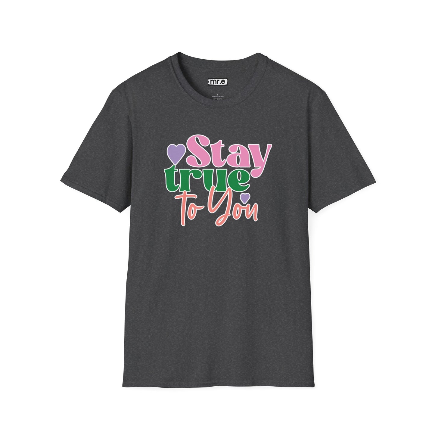 "Stay True to You" Inspirational & Motivational T-Shirt – Empowering Minimalist Tee for Self-Love, Confidence & Authenticity