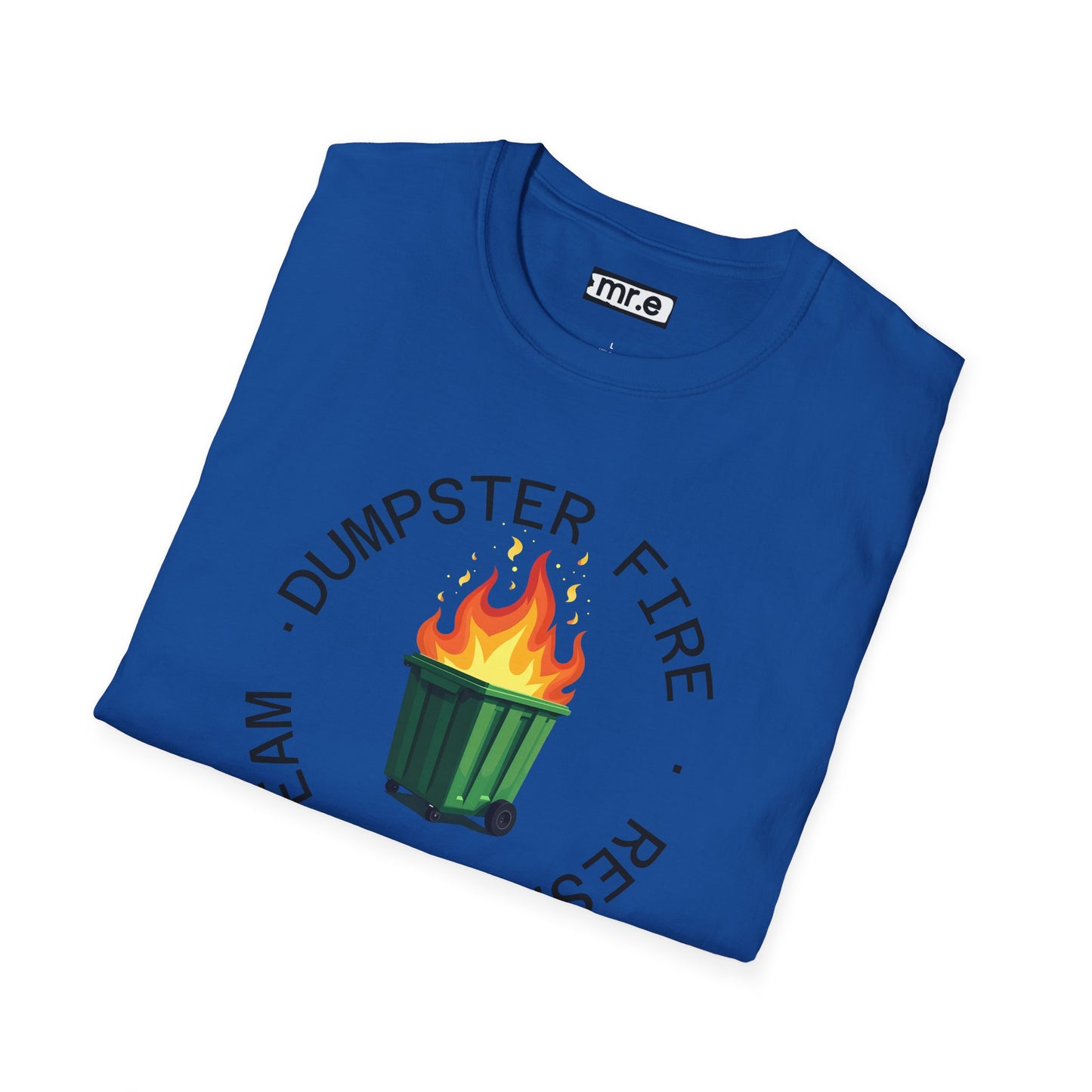 Funny Dumpster Fire Response Team T-Shirt β Sarcastic & Witty Graphic Tee for Chaos Lovers, Ironic Humor Gift, Office & Casual Wear