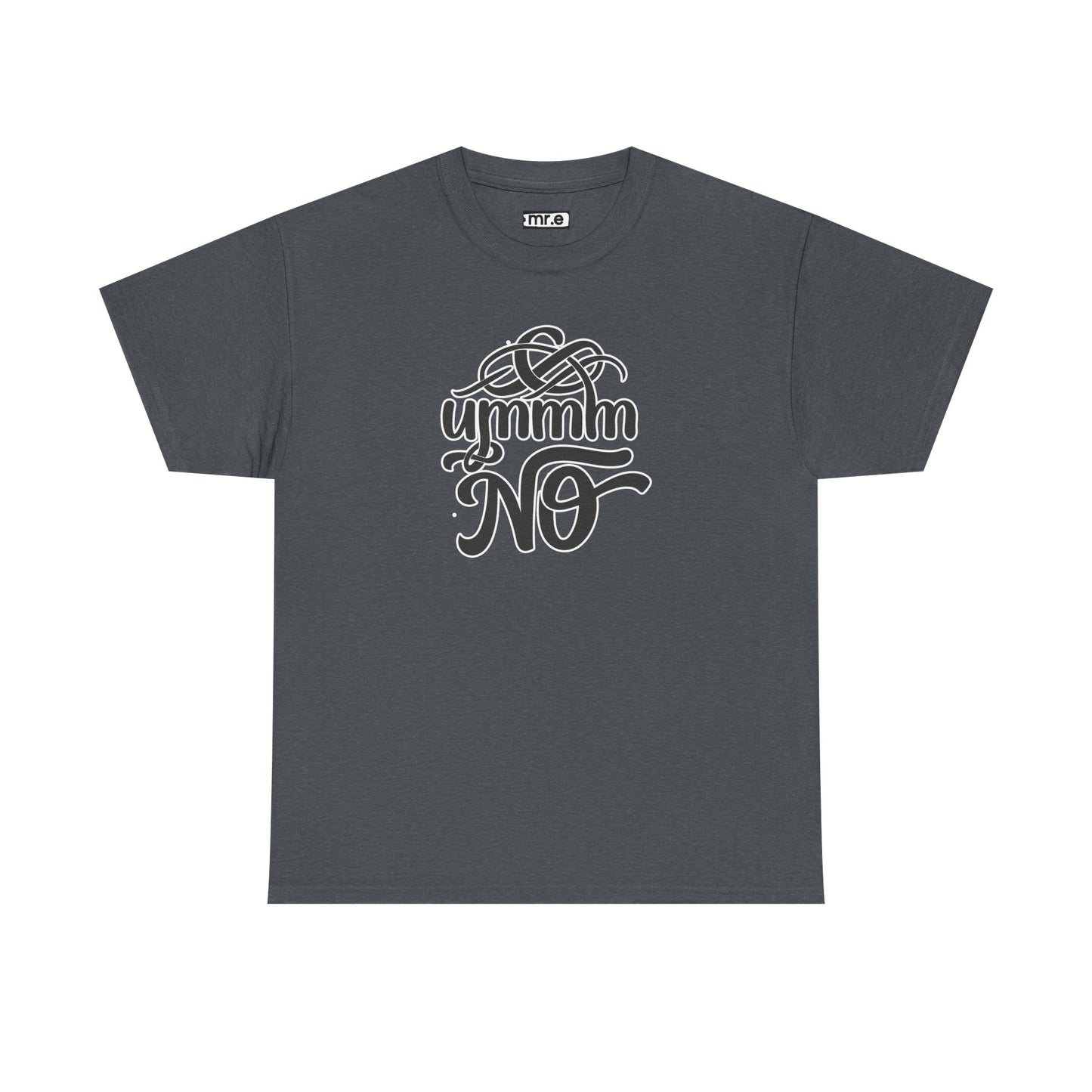"Ummm No" Funny Sassy Tee – Bold & Playful Graphic Shirt for Sarcastic Souls, Empowered Women & Everyday Eye-Rollers