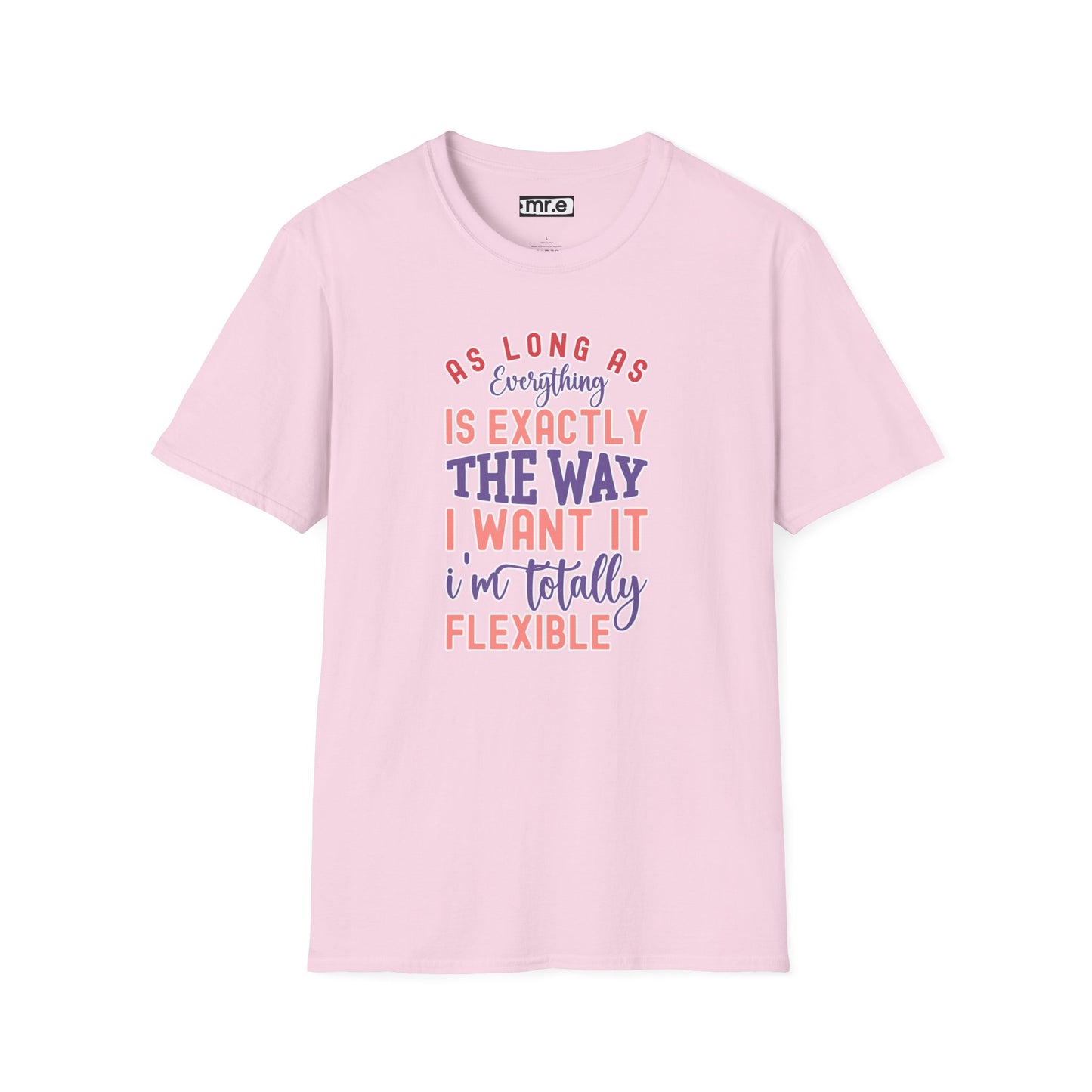 As Long as Everything is Exactly the Way I Want It Funny T-Shirt – Perfect for Sarcastic Personalities