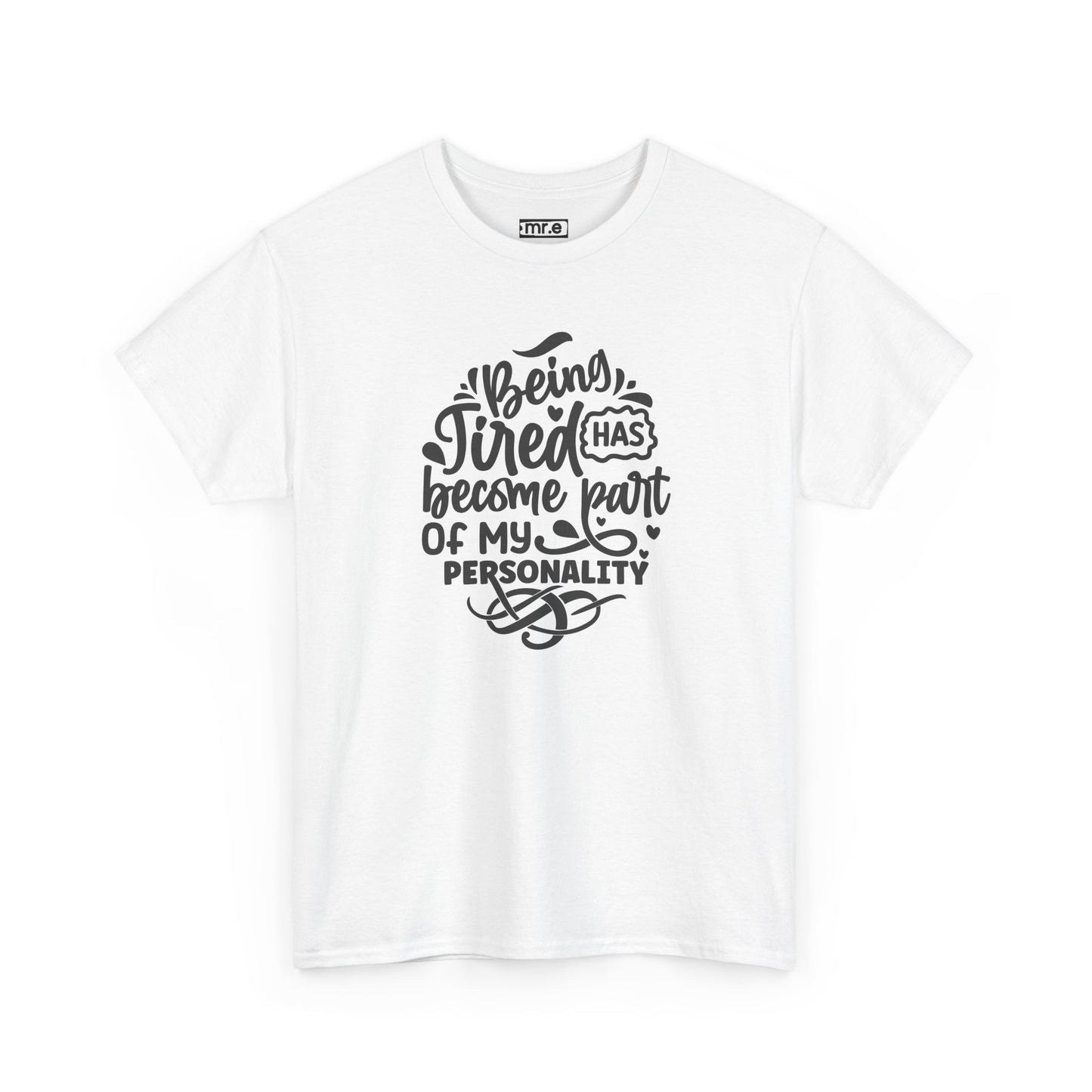 "Being Tired Has Become Part of My Personality" Funny & Relatable Oversized Graphic Tee – Quirky Self-Care Humor Shirt