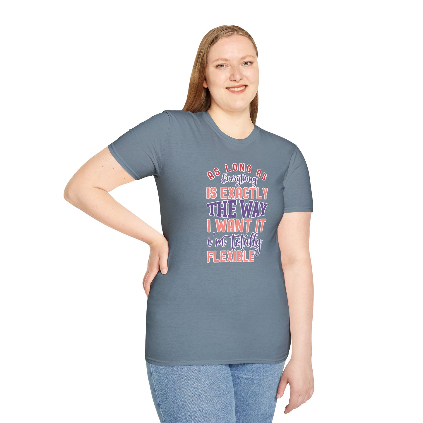 As Long as Everything is Exactly the Way I Want It Funny T-Shirt – Perfect for Sarcastic Personalities