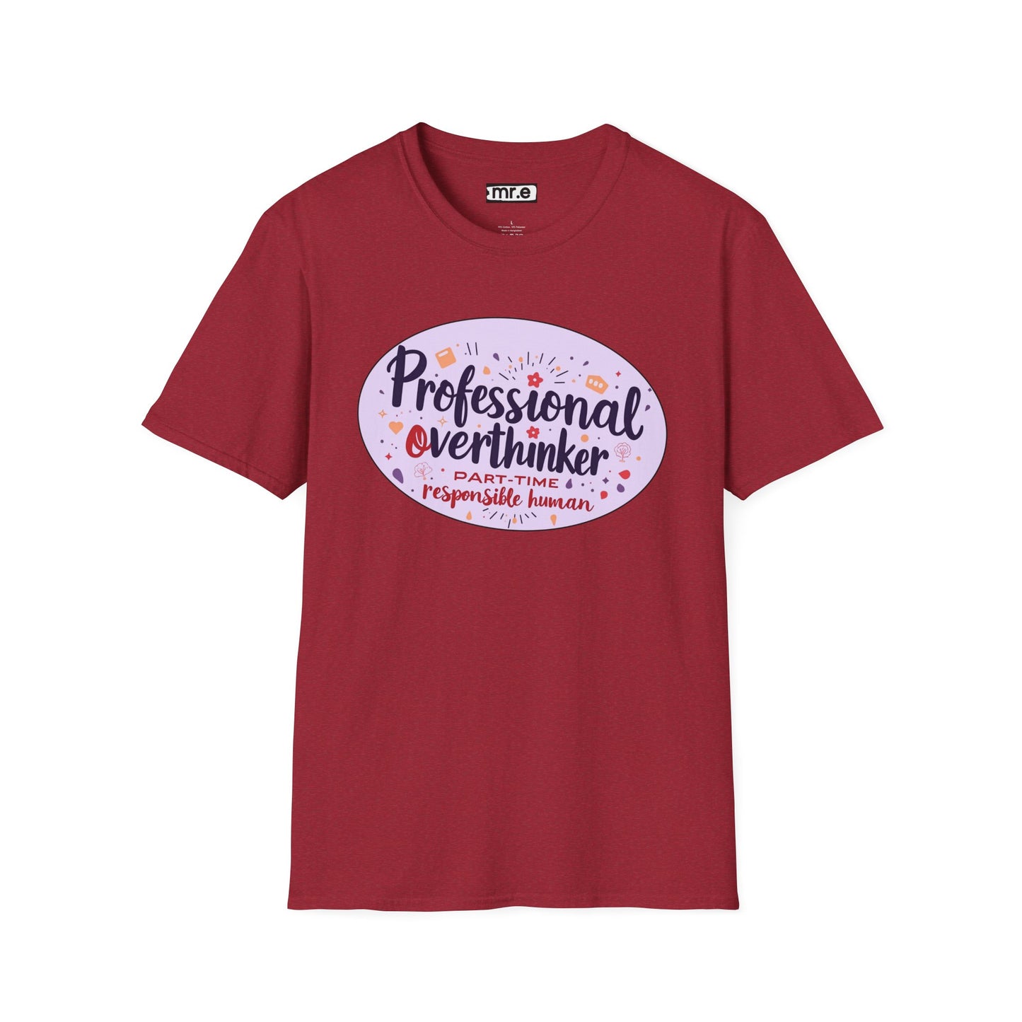 Professional Overthinker Sarcastic T-Shirt - Funny Quote Unisex Softstyle Tee