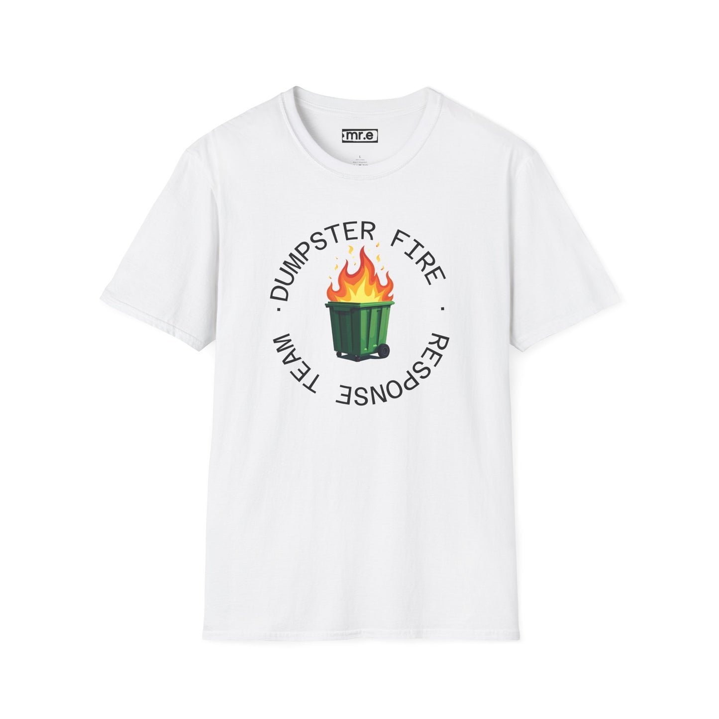 Funny Dumpster Fire Response Team T-Shirt β Sarcastic & Witty Graphic Tee for Chaos Lovers, Ironic Humor Gift, Office & Casual Wear
