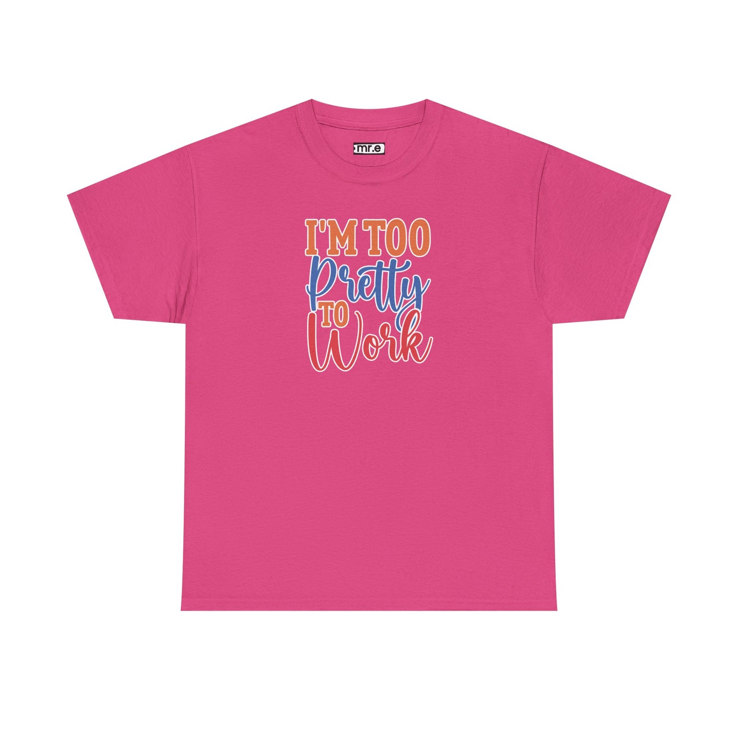 "I’m Too Pretty to Work" Funny Sassy Tee – Bold Confidence Graphic Shirt for Sarcastic & Stylish Women (Perfect Gift!)