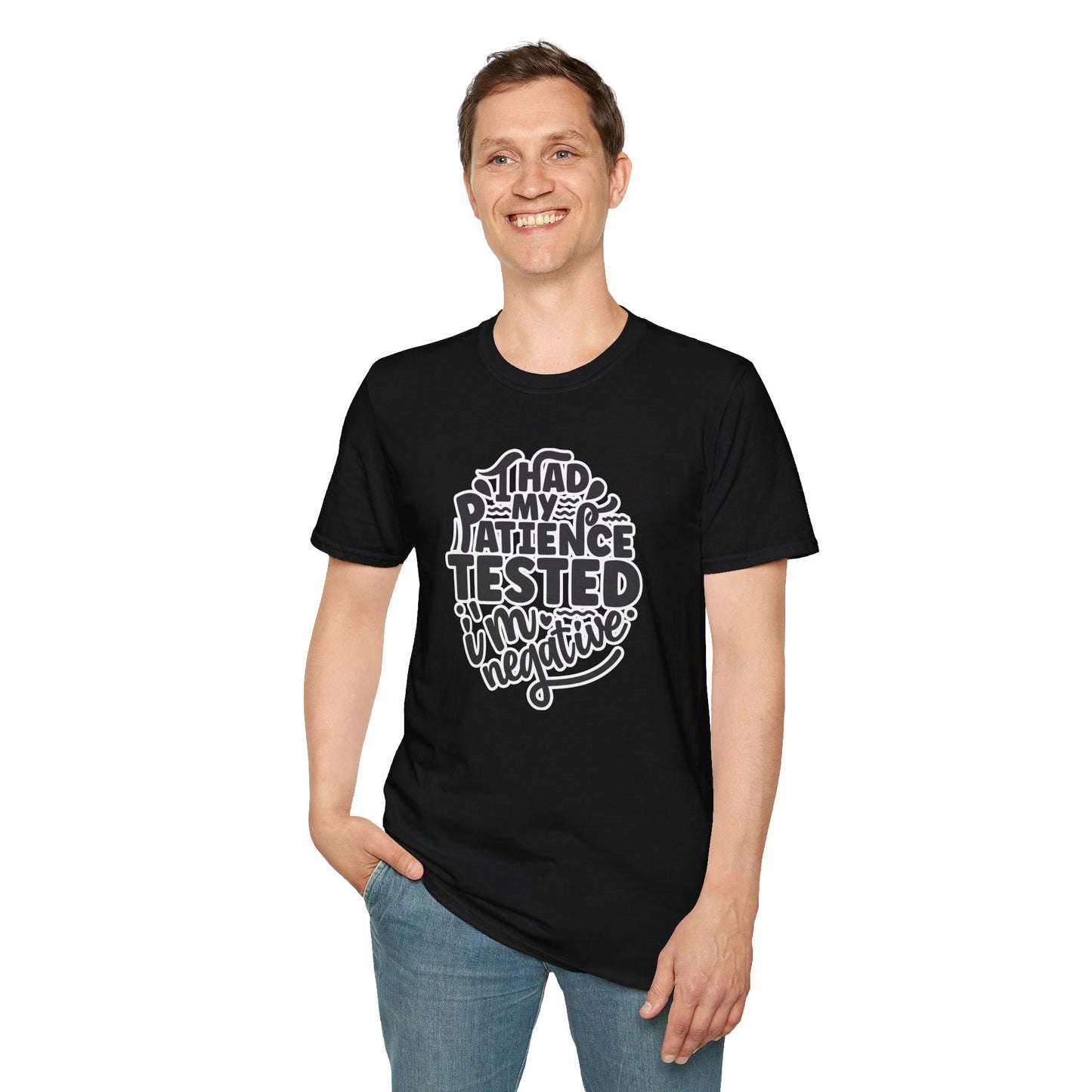 "I Had My Patience Tested – I’m Negative" Funny Sarcastic T-Shirt | Witty Gift for Overwhelmed Souls & Dry Humor Lovers