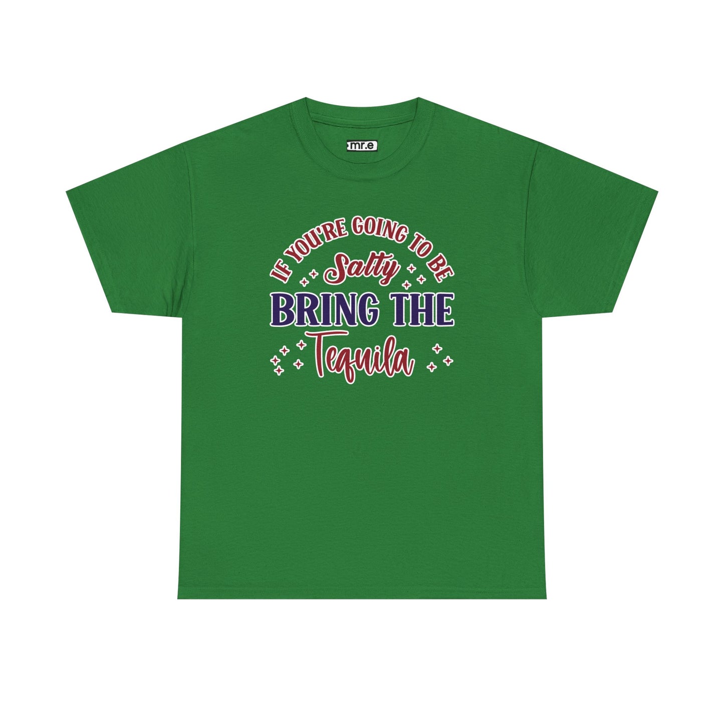 "If You're Going to Be Salty, Bring the Tequila" Funny & Sassy Cocktail Graphic Tee β Sarcastic Drink Shirt for Party Vibes & Dry Humor