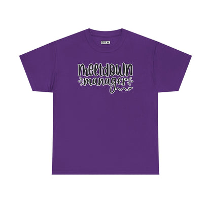 "Meltdown Manager" Funny & Witty Graphic Tee – Sarcastic Stress Relief Shirt for Overwhelmed Souls