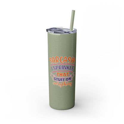 20oz Skinny Tumbler - 'Sarcasm: I Sprinkle That Stuff on Everything' Insulated Drinkware