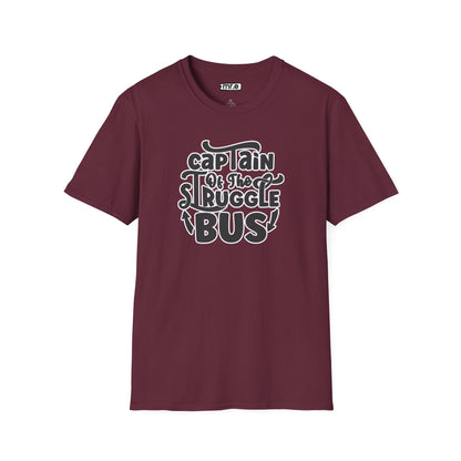 "Captain of the Struggle Bus" Funny & Relatable T-Shirt – Ironic Confidence Tee for the Overwhelmed, Charming, and Still Going Strong