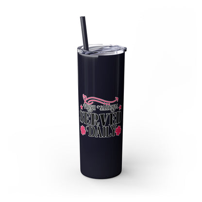 20oz Skinny Tumbler - 'Fresh Sarcasm Served Daily' Witty Insulated Drinkware