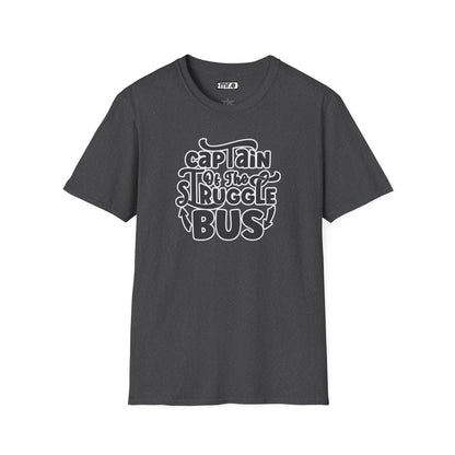 "Captain of the Struggle Bus" Funny & Relatable T-Shirt – Ironic Confidence Tee for the Overwhelmed, Charming, and Still Going Strong