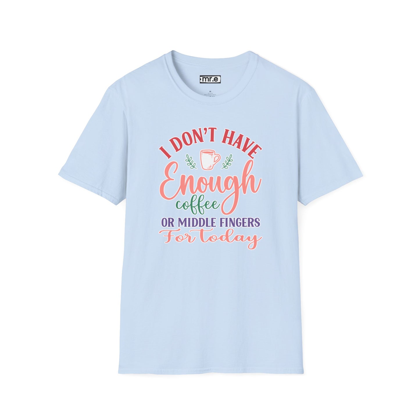 I Don’t Have Enough Coffee or Middle Fingers T-Shirt Funny Sarcastic Tee Available in Multiple Colors & Sizes