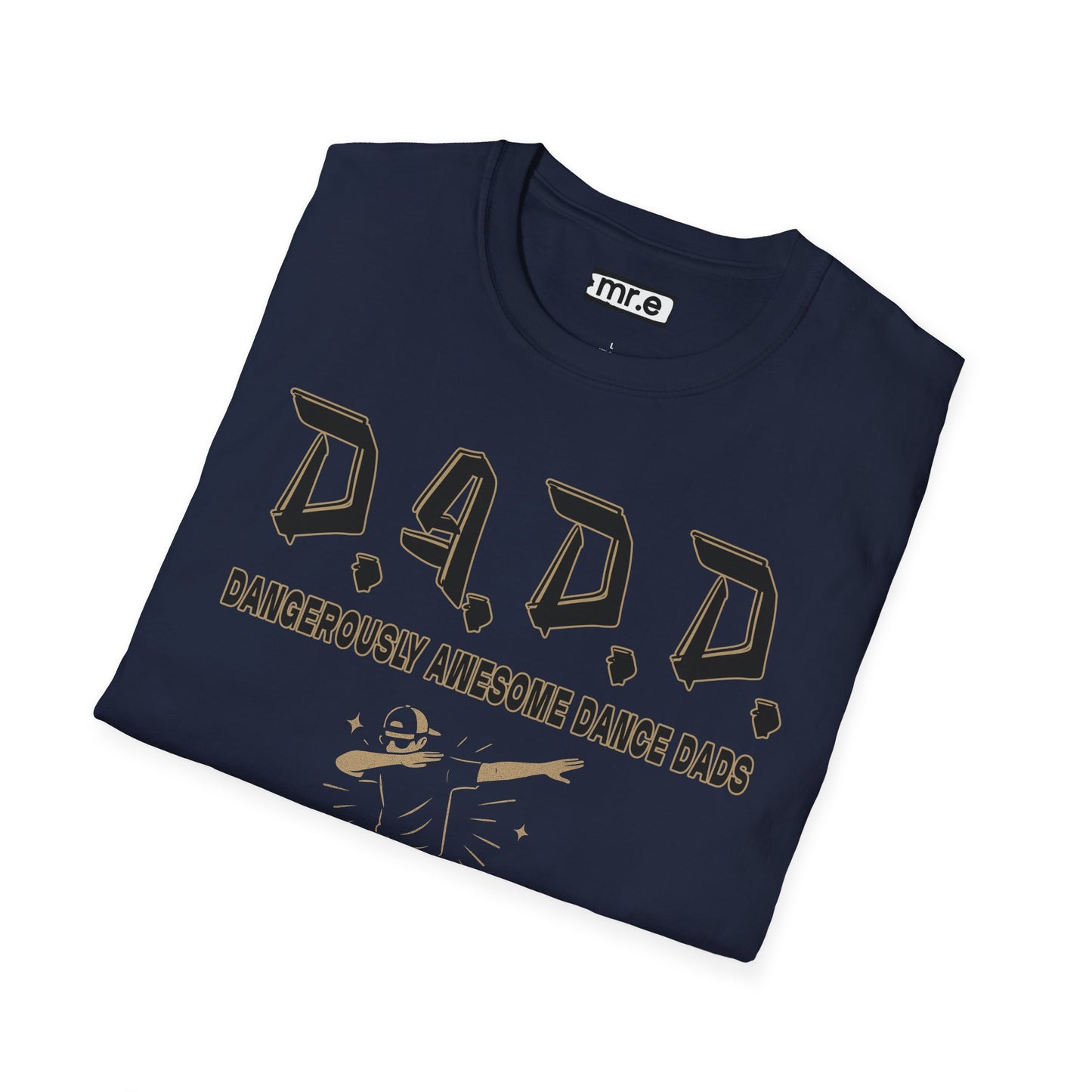 D.A.D.D. – Dangerously Awesome Dance Dads T-Shirt | Funny Gift for Dance Competitions & Recitals