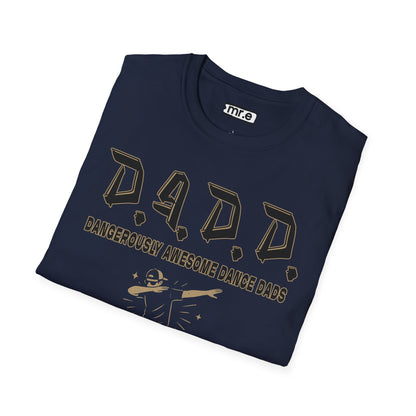 D.A.D.D. – Dangerously Awesome Dance Dads T-Shirt | Funny Gift for Dance Competitions & Recitals
