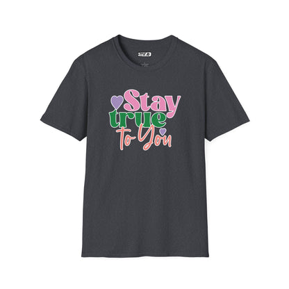 "Stay True to You" Inspirational & Motivational T-Shirt – Empowering Minimalist Tee for Self-Love, Confidence & Authenticity
