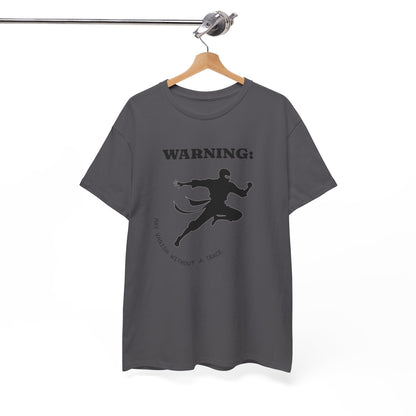 Funny Ninja T-Shirt – “Warning: May Vanish Without a Trace” – Stealth Humor Tee for Martial Arts Fans