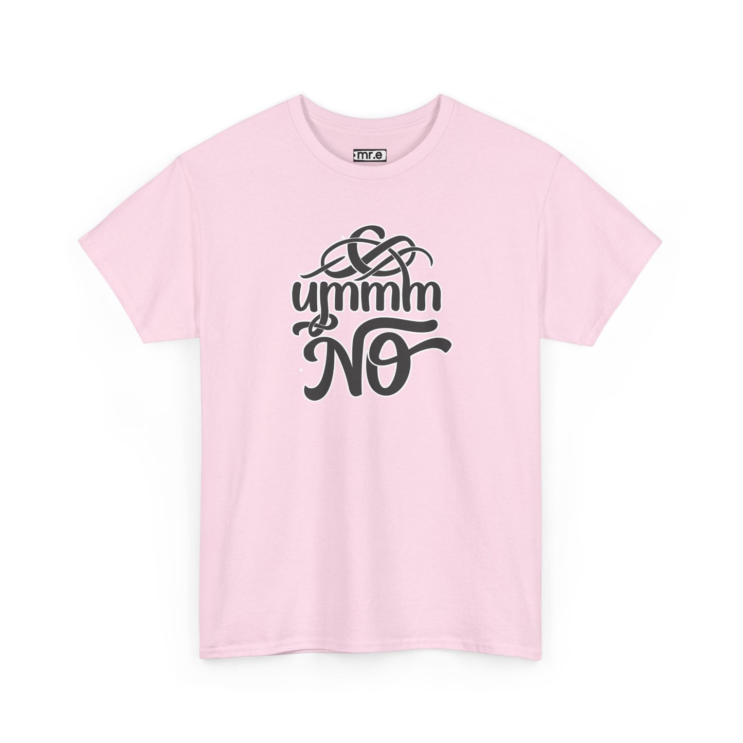 "Ummm No" Funny Sassy Tee – Bold & Playful Graphic Shirt for Sarcastic Souls, Empowered Women & Everyday Eye-Rollers