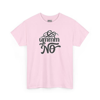 "Ummm No" Funny Sassy Tee – Bold & Playful Graphic Shirt for Sarcastic Souls, Empowered Women & Everyday Eye-Rollers
