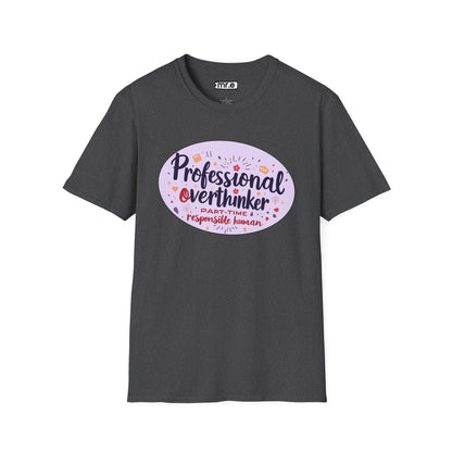 Professional Overthinker Sarcastic T-Shirt - Funny Quote Unisex Softstyle Tee