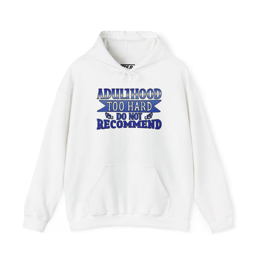 Adulthood Too Hard Do Not Recommend Hoodie – Funny & Relatable Statement