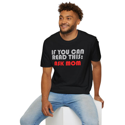 Funny Dad T-Shirt – "If You Can Read This: Ask Mom" – Gift for Dads, Husbands & Exhausted Fathers