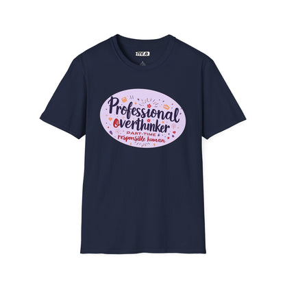 Professional Overthinker Sarcastic T-Shirt - Funny Quote Unisex Softstyle Tee